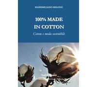 100% made in cotton. Cotone e moda sostenibile