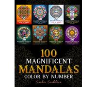 100 Magnificent Mandalas: Color by Number for Adults featuring over 100 mandala designs for stress relief and relaxation