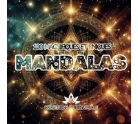 100 MAGNIFIQUES ET UNIQUES MANDALAS: COLORIAGE POUR ADULTE
