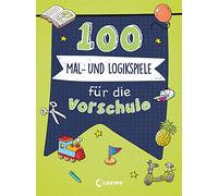 100 Mal- und Logikspiele für die Vorschule: Bunte Rätselmischung in Buchform - fördert das logische Denken von Kindern ab 5 Jahren