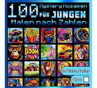 100 Malen nach Zahlen für Jungen: Mystery Mosaiken: Cooles Ausmalbuch für Erwachsene mit faszinierenden versteckten Motiven - Anti-Stress Farb-Quest auf schwarzem Papier