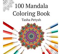 100 Mandala Coloring Book for Adults: Stress Relief & Relaxation with Geometric, Floral, and Abstract Designs: Stress Relief & Relaxation with ... Designs for Meditation and Mindfulness