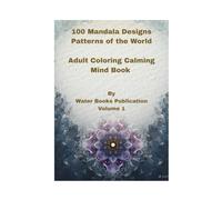 100 Mandala Designs Patterns of the World: Adult Coloring Calming Mind Book