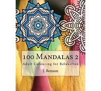 100 Mandalas 2: Adult Colouring for Relaxation: Volume 2