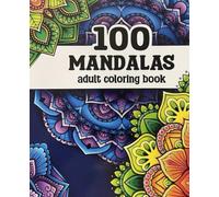 100 Mandalas adult Coloring Book: Mandala Dreams: Unlock Your Inner Artist