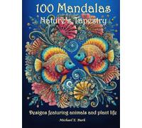 100 Mandalas Adult Coloring Book: Nature's Tapestry