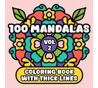 100 Mandalas Coloring Book with Thick Outlines, Volume 2 | Large Print: Bold, Simple and Relaxing Patterns for Adults, Seniors and Beginners