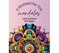 100 Mandalas for the Soul: A Stress-Relief Coloring Book for Adults: A Mandala Coloring Journey for Meditation and Self-Discovery