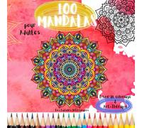 100 Mandalas für Erwachsene: Malbuch & Kunsttherapie