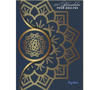 100 mandalas relaxants pour adultes