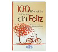 100 Maneiras para ter um dia feliz