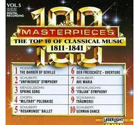 100 Masterpieces Vol. 5: The Top 10 of Classical Music 1811 - 1841