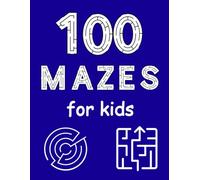 100 Maze Challenges for Kids: Easy to Advanced Levels • Fun Shapes • Brain-Boosting Activity Book