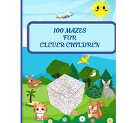 100 MAZES FOR CLEVER CHILDREN