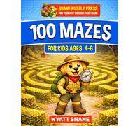 100 mazes for kids 4-6: A Screen-Free Maze Activity Book That Builds Focus, Confidence, and Problem-Solving Skills