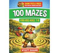 100 Mazes for kids 7-8: A Screen-Free Maze Activity Book That Builds Focus, Confidence, and Problem-Solving Skills: 1