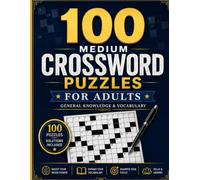 100 Medium Crossword Puzzles: For Adults: General Knowledge & Vocabulary
