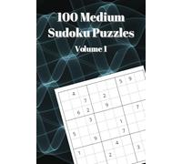 100 Medium Sudoku Puzzles: Volume 1