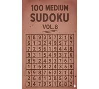 100 MEDIUM SUDOKU VOL.8: A Balanced Challenge for Sharpening Your Logic Skills