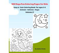100 Mega Fun Coloring Pages for kids Volume 2: Easy &Cute Coloring Book For kids ages3-5