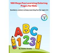 100 Mega Fun Learning Coloring Pages for Kids: Numbers,Letters,&Easy Learning Fun For ages 3-5