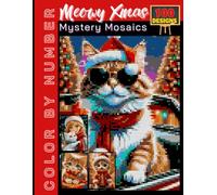 100 Meowy Xmas Mystery Mosaics: Color by Number Holiday Book for Adults & Teens | Relaxing Christmas-Themed Puzzle Coloring