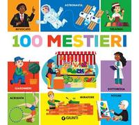 100 mestieri. Ediz. a colori