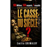 100 millions, 100 suspects, 1 coupable, le CASSE DU SIÈCLE ?: Chaque grille résolue élimine un suspect ; 100 sudokus d’enquête sur le crime ... pour adultes, solutions incluses (Tome 1)