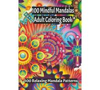 100 Mindful Mandalas: Relaxing Adult Coloring Book
