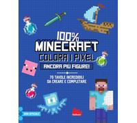 100% Minecraft. Colora i pixel. Ancora più figure! Ediz. a colori