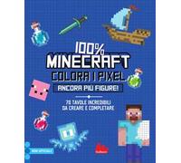 100% Minecraft. Colora i pixel. Ancora più figure! Ediz. a colori