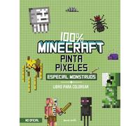 100% Minecraft. Pinta píxeles. Especial monstruos: Libro para colorear