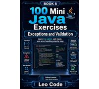 100 Mini Java Exercises: Exceptions and Validation -BOOK 8-: Learn try-catch, safe input, and error control step by step: 7