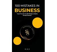 100 Mistakes in a business: Lessons Learned from Common Mistakes.