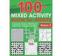 100+ Mixed Activity Book for Adults: Crossword, Sudoku, Word Search, Kriss Kross, Codeword and Maze
