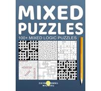100+ Mixed Logic Puzzles: Word Search, Crossword, Kriss Kross, Codeword, Sudoku and Maze for Healthy Brain with Bonus on The Last Page
