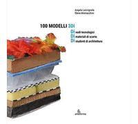100 modelli 3Di. Ediz. illustrata