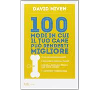 100 modi in cui il tuo cane può renderti migliore