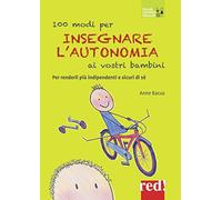 100 modi per insegnare l'autonomia ai vostri bambini