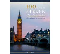 100 mooiste steden van de wereld: een reis door 5 continenten