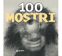 100 mostri nell'arte. Ediz. illustrata