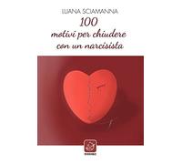 100 motivi per chiudere con un narcisista