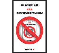 100 motivi per non leggere questo libro