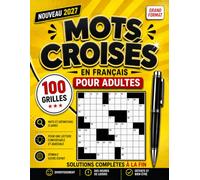 100 Mots Croisés en Français pour Adultes - Grand Format avec Solutions: Recueil de Jeux de Lettres et de Réflexion | Grilles Variées, Définitions ... Confortable | Bien-Être et Divertissement