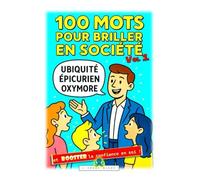 100 mots pour briller en société Vol 1: et booster la confiance en soi !