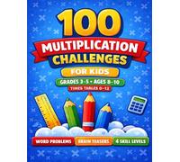 100 Multiplication Challenges for Kids: Progressive Math Practice Workbook with Word Problems, Brain Teasers & 4 Skill Levels for Grades 3-5
