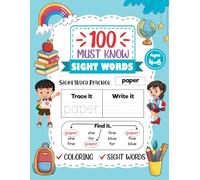 100 Must Know Sight Words: Engaging Sight Word Workbook for Kids Ages 4-6 | Back to School Reading, Writing, and Tracing Activities for Kindergarten & Preschool