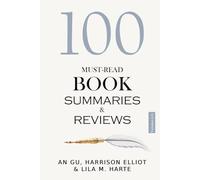 100 Must-Read Book Summaries and Review: A Guide to Timeless and Modern Classics: Combined Edition of Volumes 5 & 6