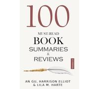 100 Must-Read Book Summaries and Review: A Guide to Timeless and Modern Classics (Volume 1&2)