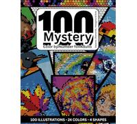 100 Mystery Color by Number for Adults: Geometric Hidden Image Coloring Book (Squares, Diamonds, Hexagons & Dots) for Relaxation & Stress Relief